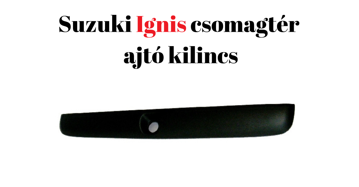 Suzuki ignis kilincs